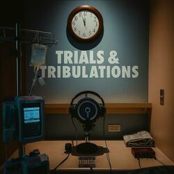 Trials & Tribulations (feat. B3)