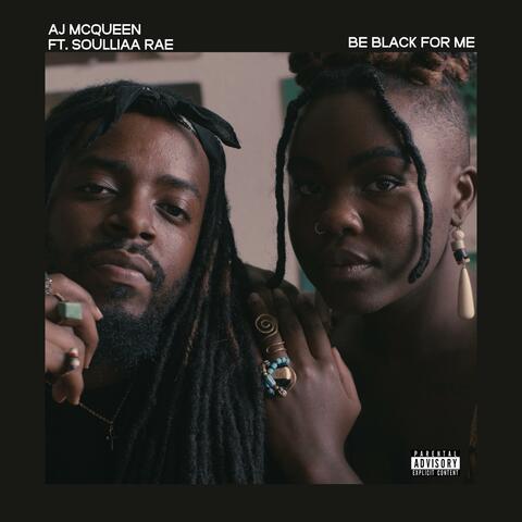 Be Black for Me (feat. Soulliaa Rae)