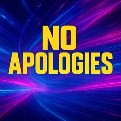 No Apologies