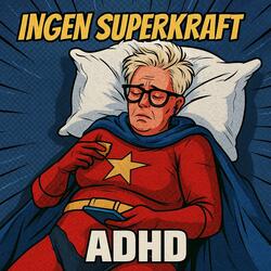 ADHD Ingen superkraft