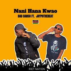 Nani hana Kwao (feat. Jayponthebeat)