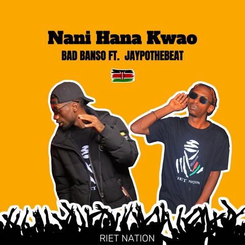 Nani hana Kwao (feat. Jayponthebeat)