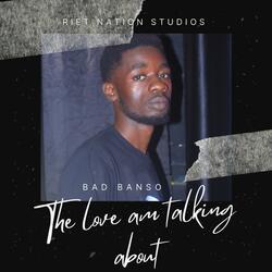 The love am talking about