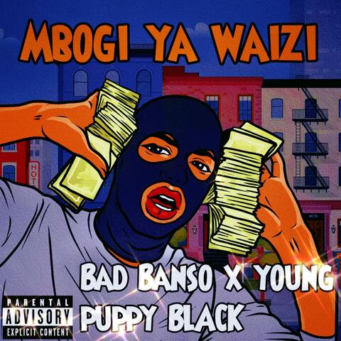 MBOGI YA WAIZI (feat. Young Puppy Black)