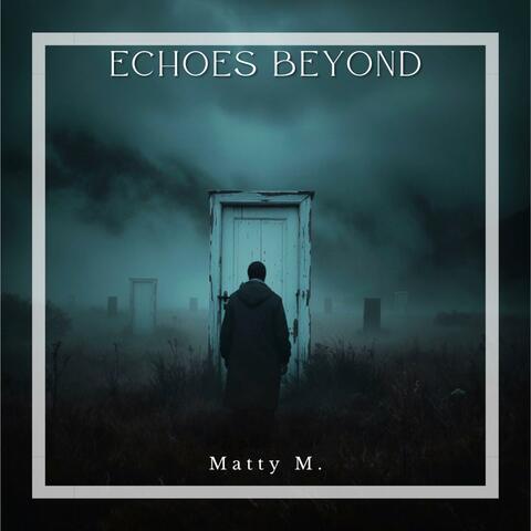 Echoes Beyond