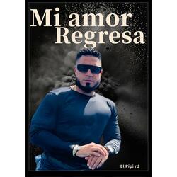 Mi amor regresa