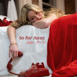 So Far Away