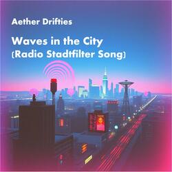 Waves in the City (Radio Stadtfilter Song) (Radio Edit)