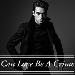 Can Love Be A Crime