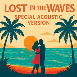 Lost in the Waves (Special Acoustic Version)