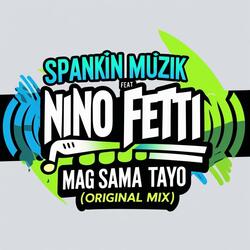 MAG SAMA TAYO (feat. NINO FETTI)