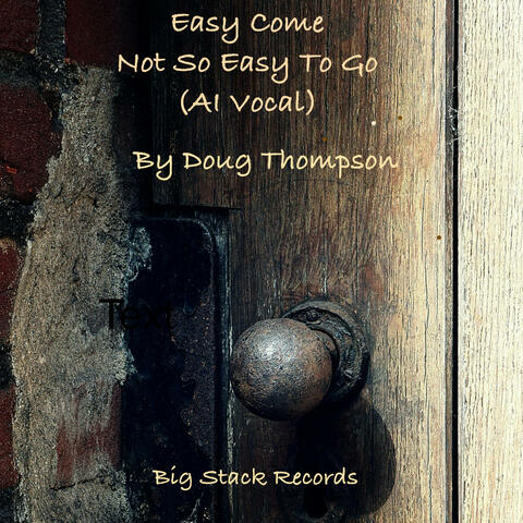 Easy Come Not So Easy To Go (AI Vocal)