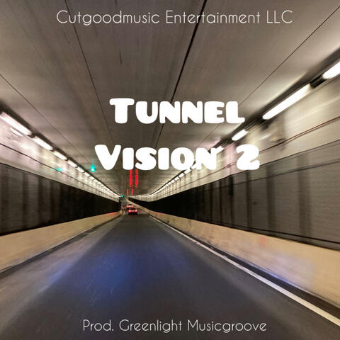 Tunnel vision 2