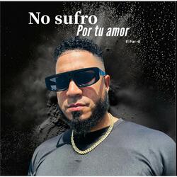 No sufro por tu amor