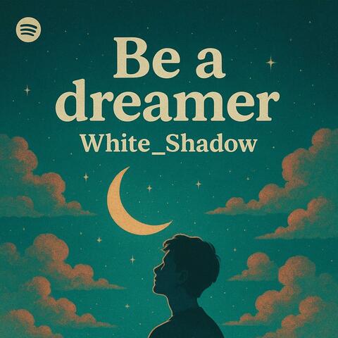 Be a dreamer