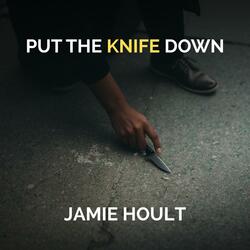 Put The Knife Down (Stop Knife Crime)