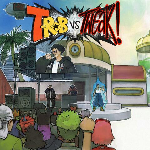 T-Rob Vs. Tweak!