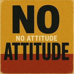 No Attitude
