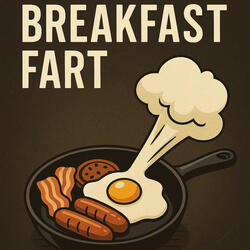 Breakfast Fart