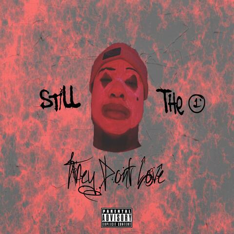 Still The One They Dont Love