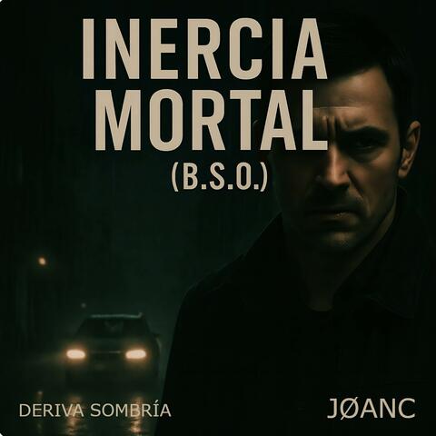 (B.S.O.) Inercia Mortal (Deriva Sombría)
