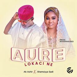 Aure lokaci ne (feat. Shamsiya sadi)