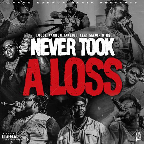 Never Took A Loss (feat. Major Nine)