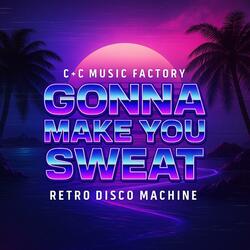 Gonna make you sweat (feat. C & C Music Factory) (Retro Disco Machine extended)