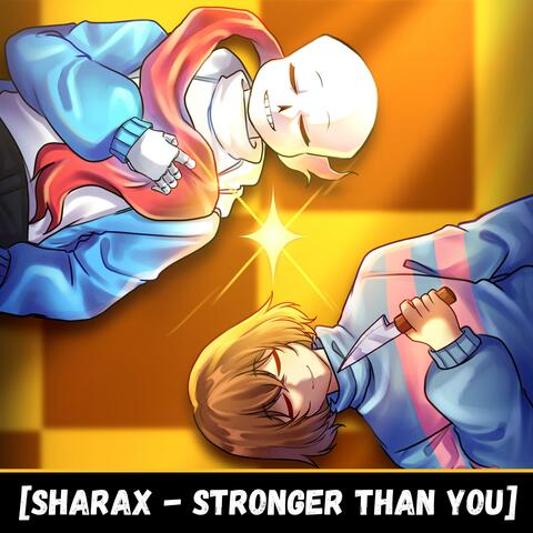 Stronger Than You (feat. Sans & Papyrus)