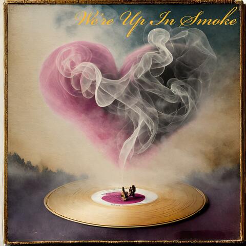 We're Up In Smoke