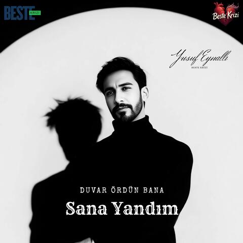 Duvar Ördün Bana (Sana Yandım) (feat. Yusuf Eynallı)