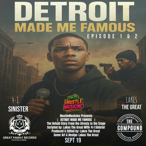DETROIT MADE ME FAMOUS EP1 (feat. 4-1 SINISTER)