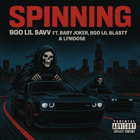 SPINNING (feat. Baby Joker, BGO Lil Blastt & LFMDOSE)