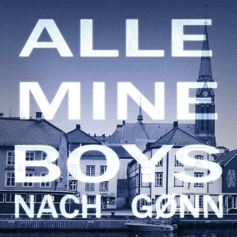 Alle Mine Boys (Gønn)