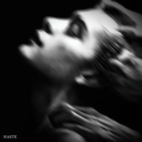 HASTE