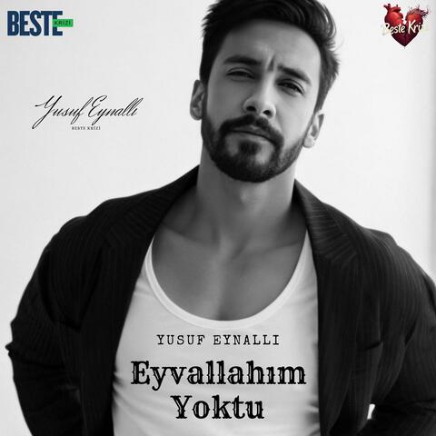 Eyvallahım Yoktu (feat. Yusuf Eynallı)