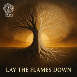 Lay The Flames Down
