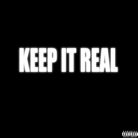 keep it real