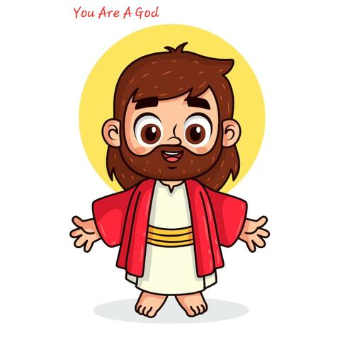 You Are A God