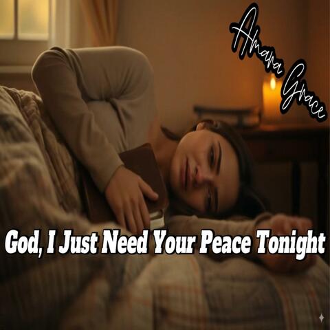 God, I Just Need Your Peace Tonight