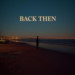 BACK THEN