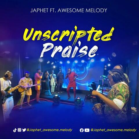 Unscripted Praise