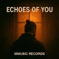 Echoes of you