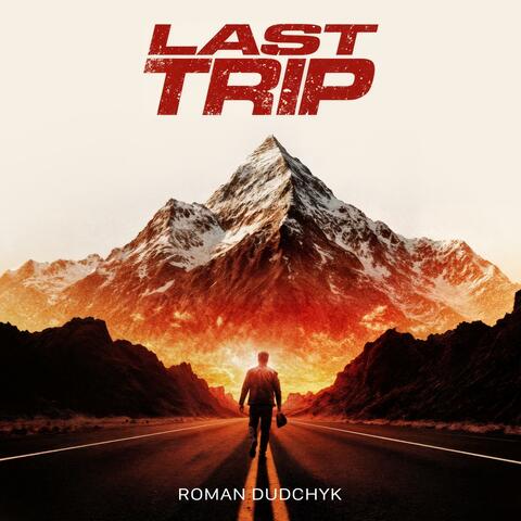 Last Trip