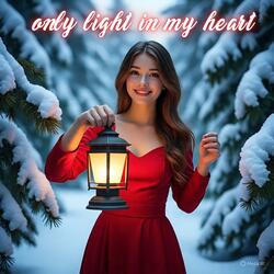 Only Light in My Heart