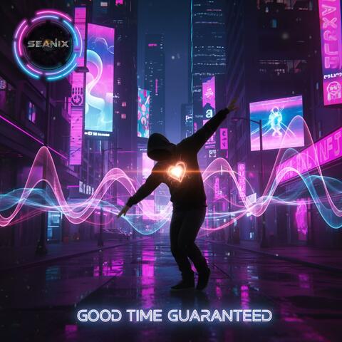 Good Time Guaranteed
