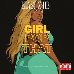 Girl pop that (feat. Blast)