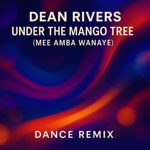 Under The Mango Tree (Mee Amba Wanaye) (Dance Remix)