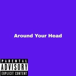 Around Your Head