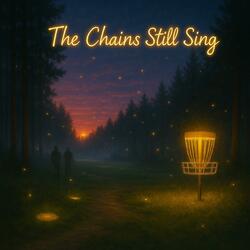 The Chains Still Sing